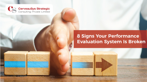 Eight Signs Your Performance Evaluation System Is Broken-cerveausys