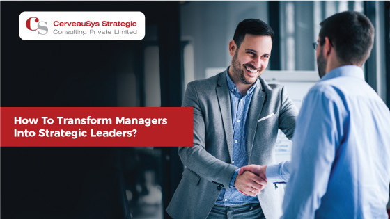 How To Transform Managers Into Strategic Leaders