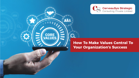 How to Make Values Central to Your Organization's Success -Cerveausys