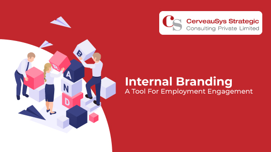 Internal Branding - A Powerful Tool For Employment Engagement