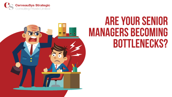 Are Your Senior Managers Becoming Bottlenecks